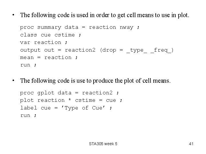  • The following code is used in order to get cell means to