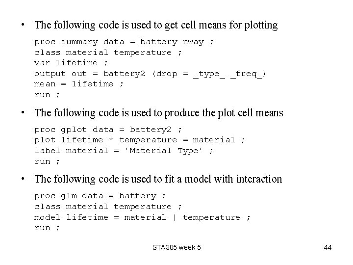  • The following code is used to get cell means for plotting proc