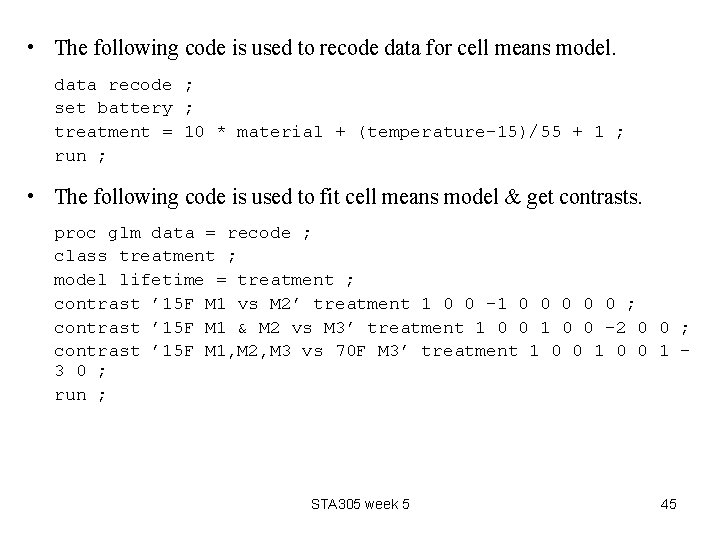  • The following code is used to recode data for cell means model.