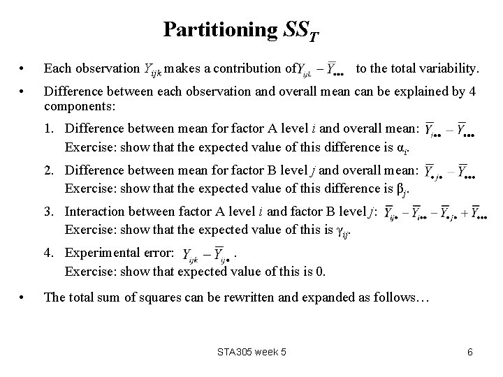 Partitioning SST • Each observation Yijk makes a contribution of • Difference between each