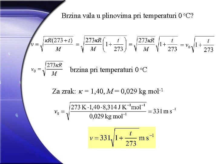 Brzina vala u plinovima pri temperaturi 0 o. C? brzina pri temperaturi 0 o.