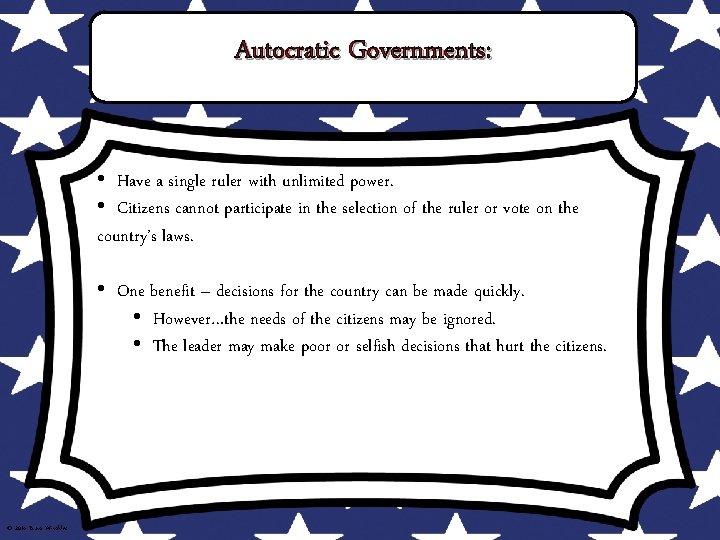 Autocratic Governments: • Have a single ruler with unlimited power. • Citizens cannot participate Autocratic Governments: • Have a single ruler with unlimited power. • Citizens cannot participate