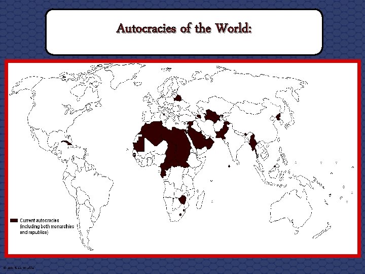 Autocracies of the World: © 2014 Brain Wrinkles Autocracies of the World: © 2014 Brain Wrinkles