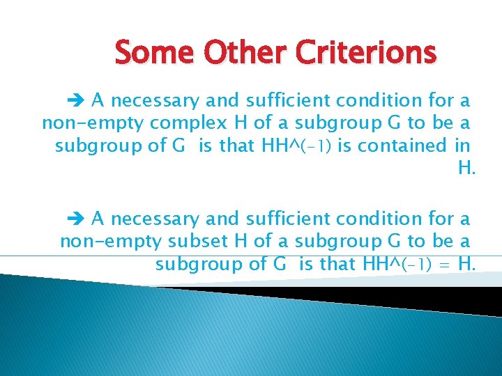 Some Other Criterions A necessary and sufficient condition for a non-empty complex H of