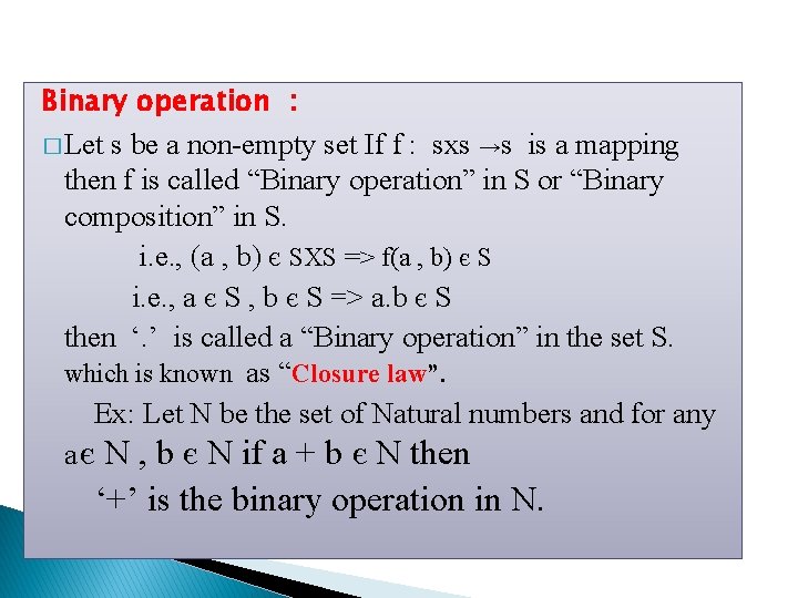 Binary operation : � Let s be a non-empty set If f : sxs