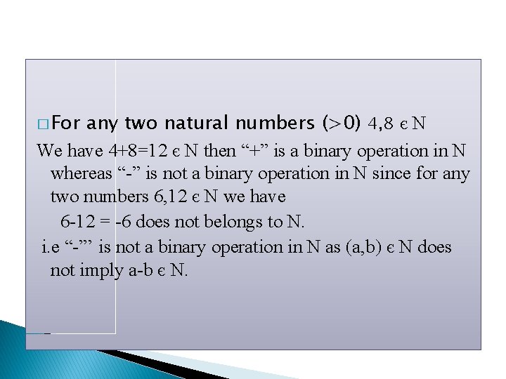 � For any two natural numbers (>0) 4, 8 є N We have 4+8=12