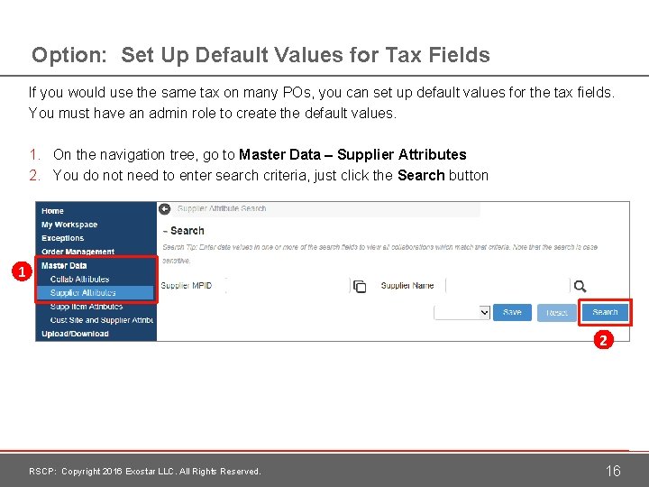 Option: Set Up Default Values for Tax Fields If you would use the same