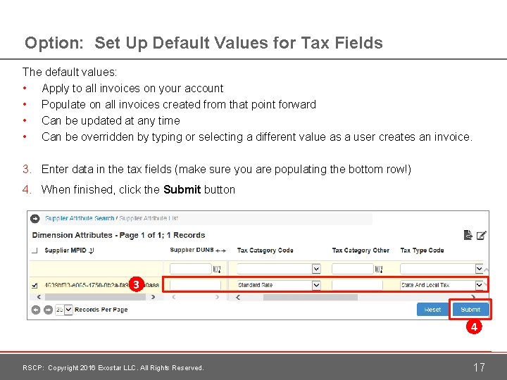 Option: Set Up Default Values for Tax Fields The default values: • Apply to