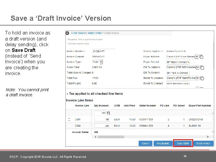 Save a ‘Draft Invoice’ Version To hold an invoice as a draft version (and