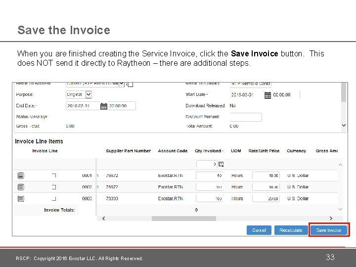 Save the Invoice When you are finished creating the Service Invoice, click the Save