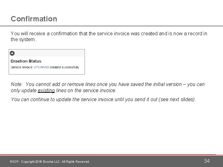 Confirmation You will receive a confirmation that the service invoice was created and is