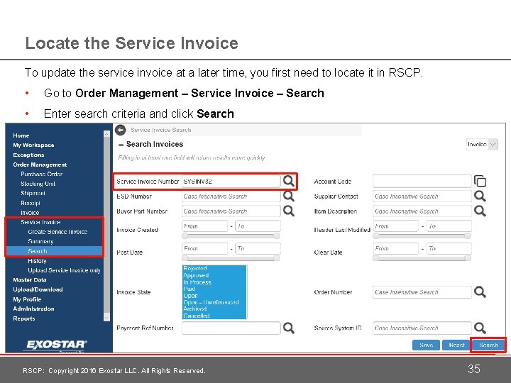 Locate the Service Invoice To update the service invoice at a later time, you
