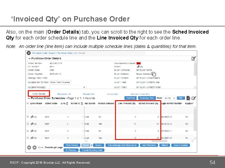 ‘Invoiced Qty’ on Purchase Order Also, on the main (Order Details) tab, you can