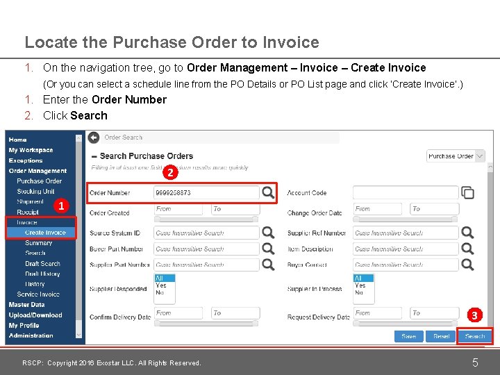 Locate the Purchase Order to Invoice 1. On the navigation tree, go to Order