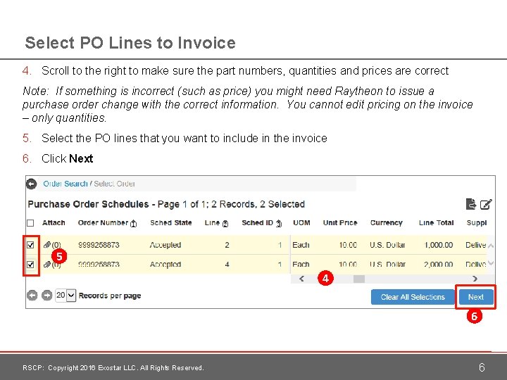 Select PO Lines to Invoice 4. Scroll to the right to make sure the