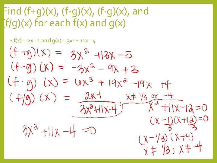 Find (f+g)(x), (f-g)(x), (f g)(x), and (f/g)(x) for each f(x) and g(x) • f(x)