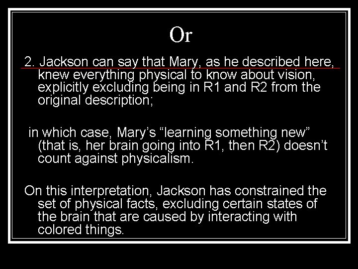 Or 2. Jackson can say that Mary, as he described here, knew everything physical