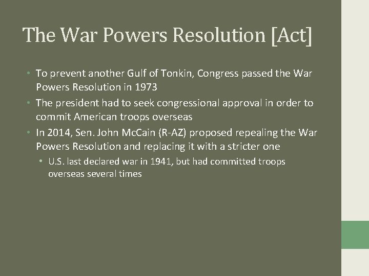 The War Powers Resolution [Act] • To prevent another Gulf of Tonkin, Congress passed