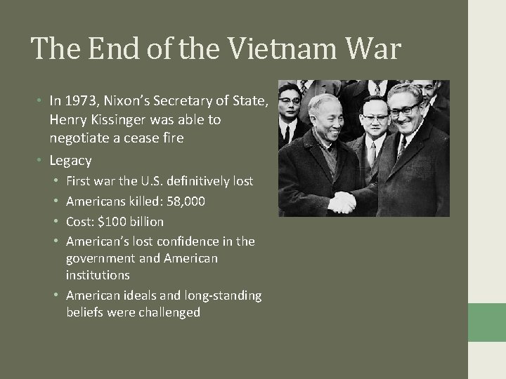 The End of the Vietnam War • In 1973, Nixon’s Secretary of State, Henry