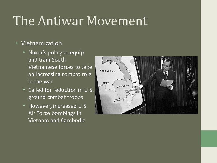 The Antiwar Movement • Vietnamization • Nixon’s policy to equip and train South Vietnamese