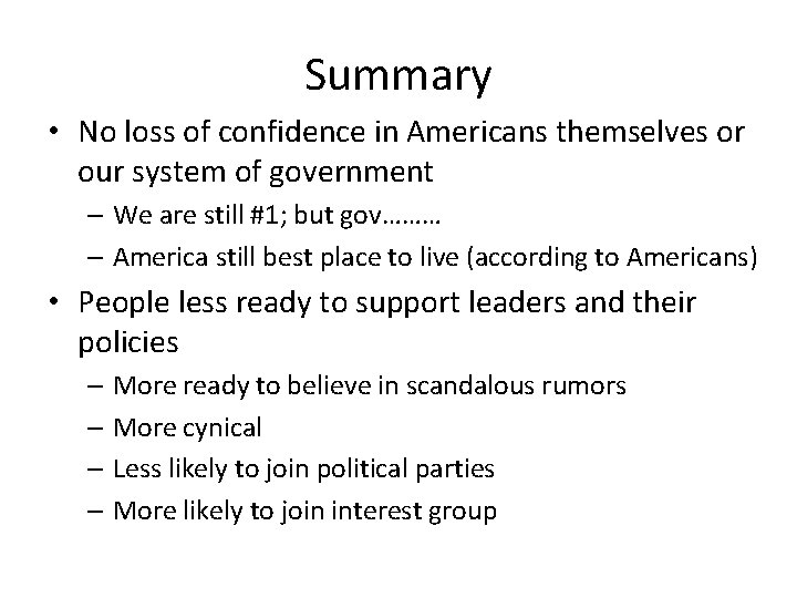 Summary • No loss of confidence in Americans themselves or our system of government