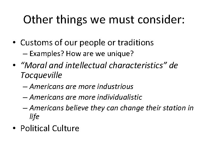 Other things we must consider: • Customs of our people or traditions – Examples?