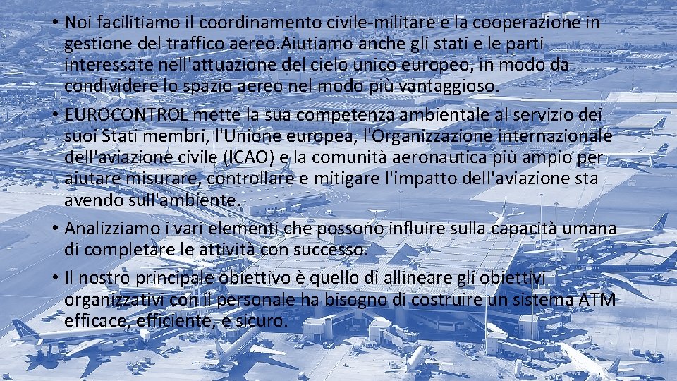  • Noi facilitiamo il coordinamento civile-militare e la cooperazione in gestione del traffico