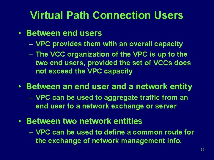 Virtual Path Connection Users • Between end users – VPC provides them with an