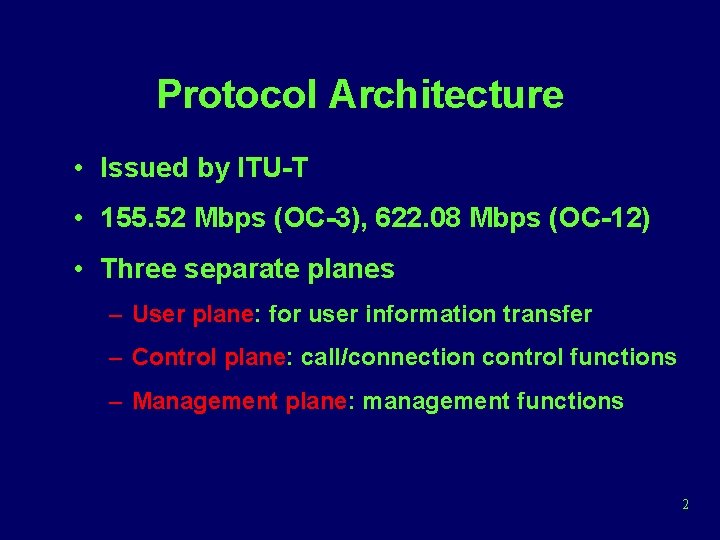 Protocol Architecture • Issued by ITU-T • 155. 52 Mbps (OC-3), 622. 08 Mbps