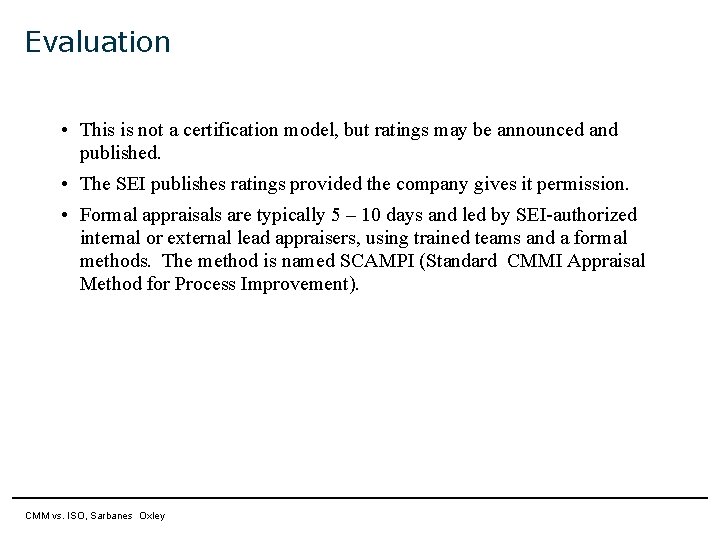 Evaluation • This is not a certification model, but ratings may be announced and