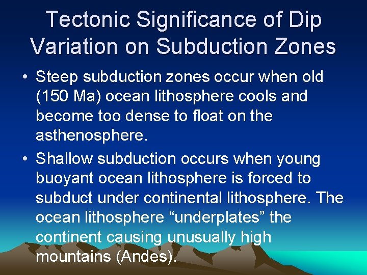 Tectonic Significance of Dip Variation on Subduction Zones • Steep subduction zones occur when