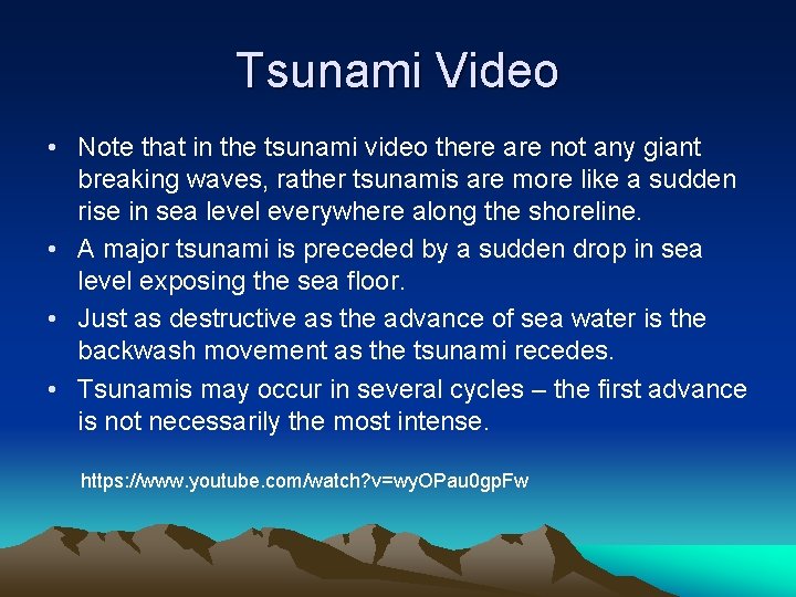 Tsunami Video • Note that in the tsunami video there are not any giant