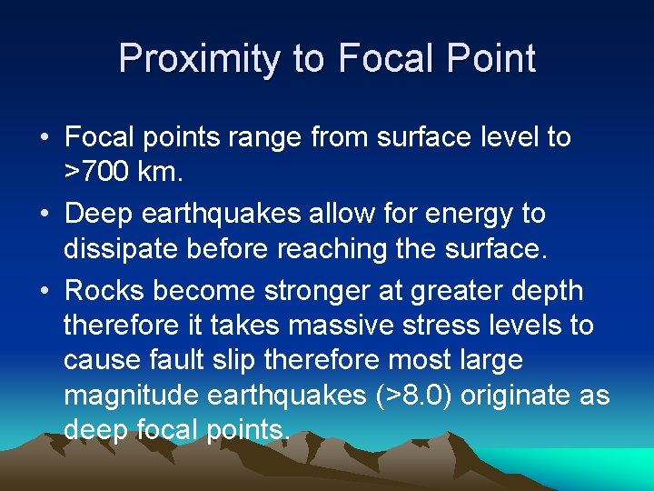 Proximity to Focal Point • Focal points range from surface level to >700 km.