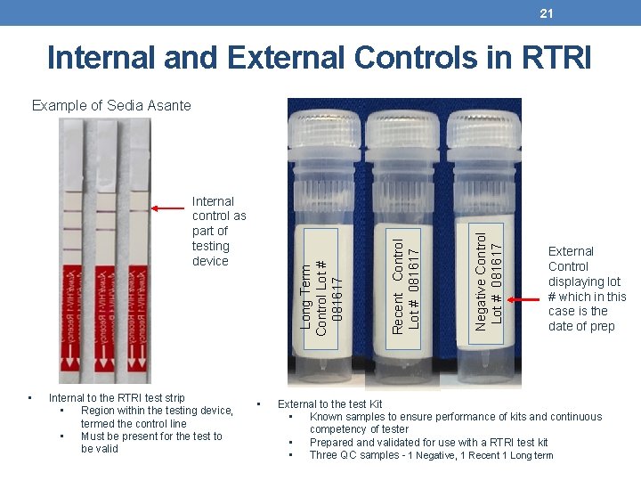 21 Internal and External Controls in RTRI • Internal to the RTRI test strip