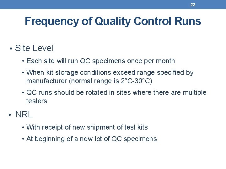 23 Frequency of Quality Control Runs • Site Level • Each site will run