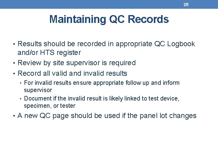 25 Maintaining QC Records • Results should be recorded in appropriate QC Logbook and/or