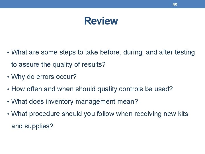 40 Review • What are some steps to take before, during, and after testing
