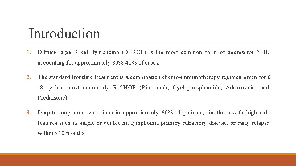 Introduction 1. Diffuse large B cell lymphoma (DLBCL) is the most common form of