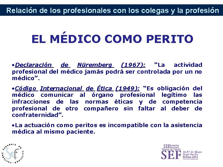 Relación de los profesionales con los colegas y la profesión EL MÉDICO COMO PERITO