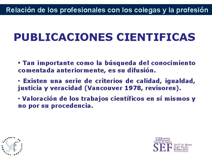 Relación de los profesionales con los colegas y la profesión PUBLICACIONES CIENTIFICAS • Tan