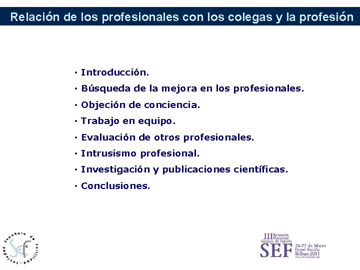 Relación de los profesionales con los colegas y la profesión • Introducción. • Búsqueda