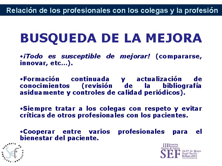 Relación de los profesionales con los colegas y la profesión BUSQUEDA DE LA MEJORA