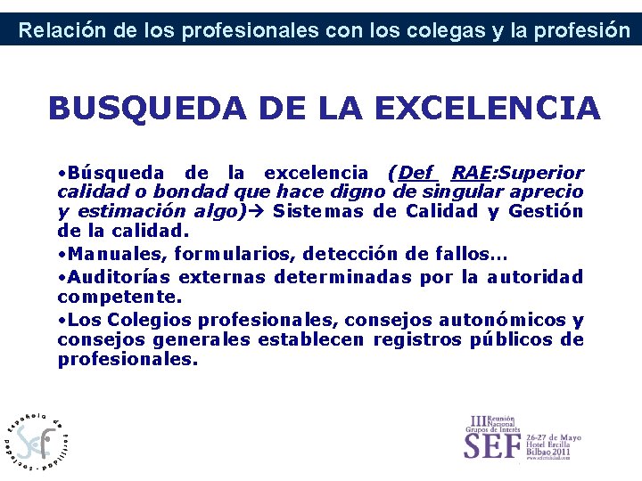 Relación de los profesionales con los colegas y la profesión BUSQUEDA DE LA EXCELENCIA