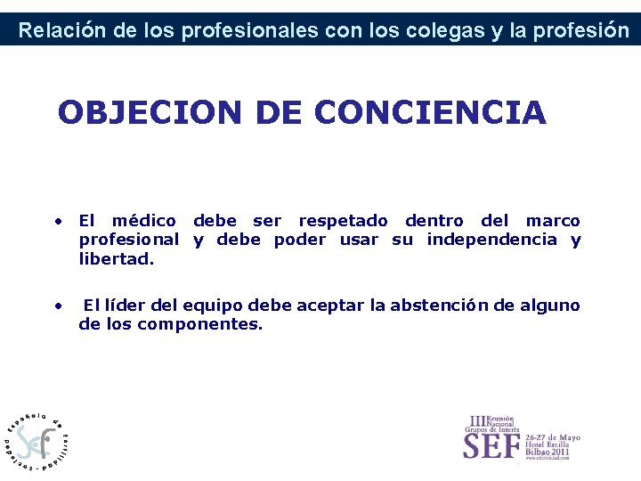 Relación de los profesionales con los colegas y la profesión OBJECION DE CONCIENCIA •