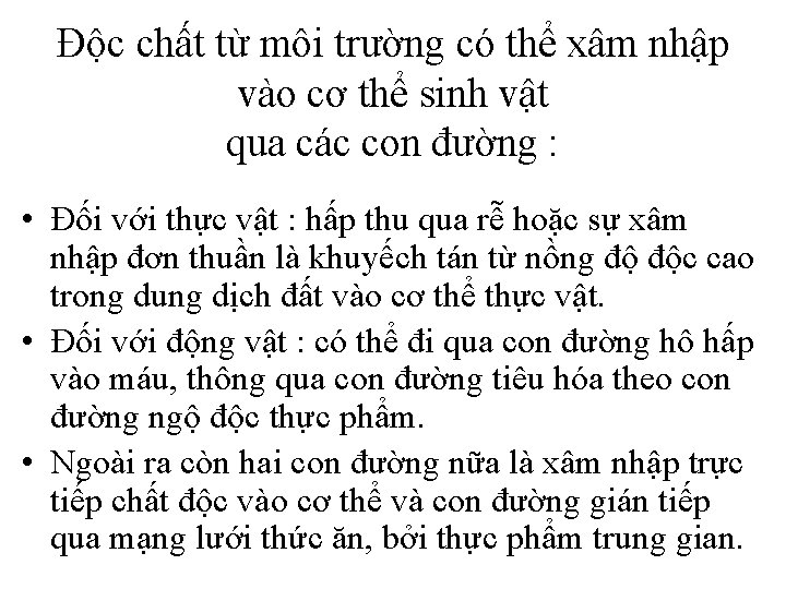 Độc chất từ môi trường có thể xâm nhập vào cơ thể sinh vật