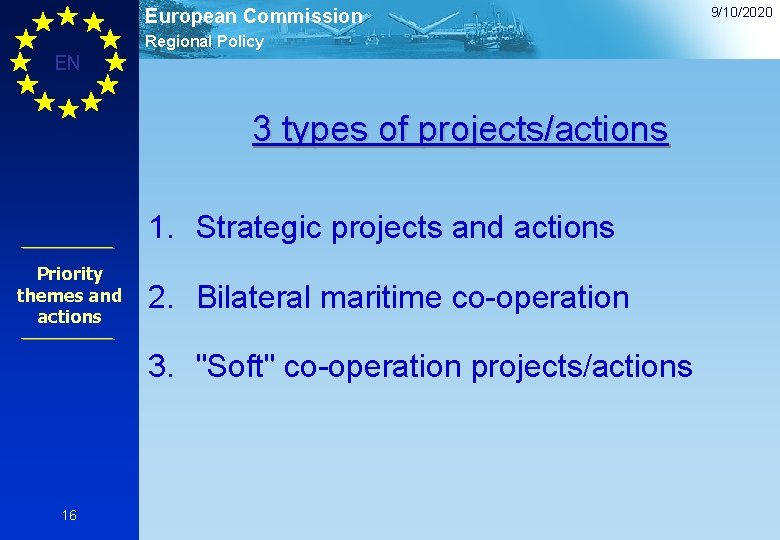 European Commission Regional Policy EN 3 types of projects/actions 1. Strategic projects and actions