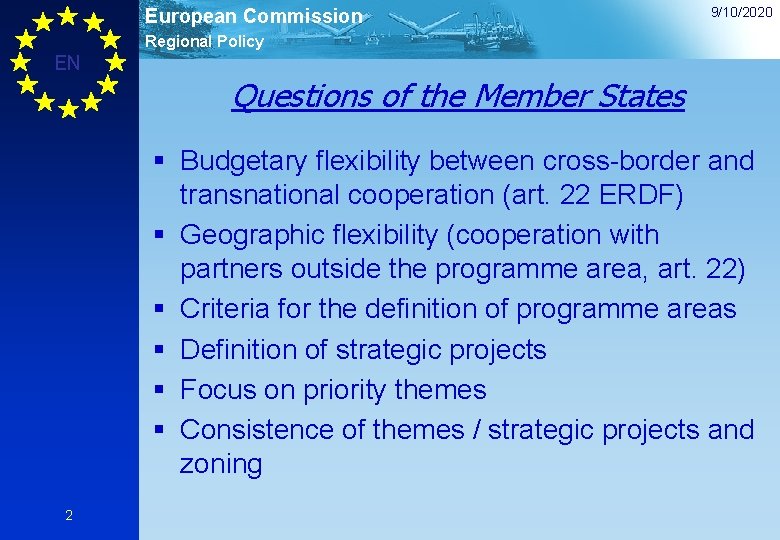 European Commission 9/10/2020 Regional Policy EN Questions of the Member States § Budgetary flexibility