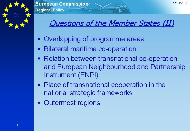 European Commission 9/10/2020 Regional Policy EN Questions of the Member States (II) § Overlapping