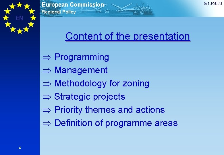 European Commission Regional Policy EN Content of the presentation Þ Programming Þ Management Þ