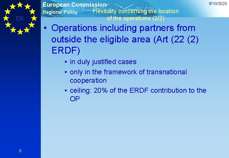 EN European Commission Flexibility concerning the location Regional Policy of the operations (2/2) •